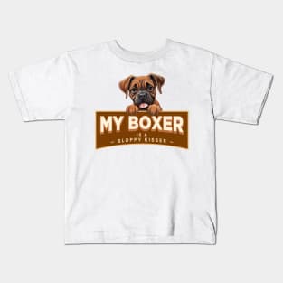 My Boxer is a Sloppy Kisser Kids T-Shirt